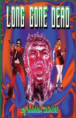 Long Gone Dead - Mark Slade - cover
