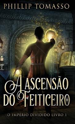 A ascensão do feiticeiro - Phillip Tomasso - cover