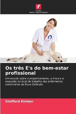 Os tr?s E's do bem-estar profissional - Stafford Kimber - cover