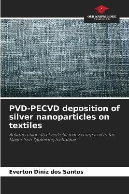 PVD-PECVD deposition of silver nanoparticles on textiles - Everton Diniz Dos Santos - cover