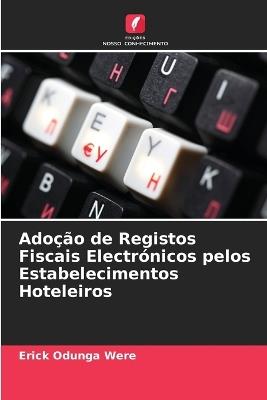 Adoção de Registos Fiscais Electrónicos pelos Estabelecimentos Hoteleiros - Erick Odunga Were - cover