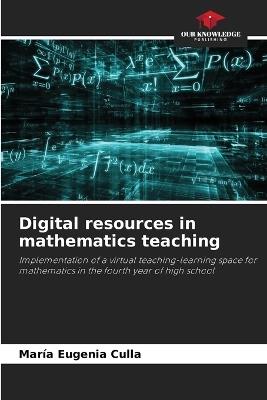 Digital resources in mathematics teaching - María Eugenia Culla - cover