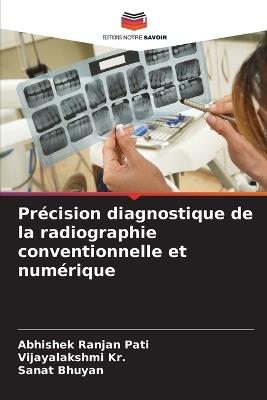 Précision diagnostique de la radiographie conventionnelle et numérique - Abhishek Ranjan Pati,Vijayalakshmi Kr,Sanat Bhuyan - cover