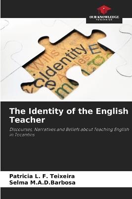 The Identity of the English Teacher - Patricia L F Teixeira,Selma M a D Barbosa - cover