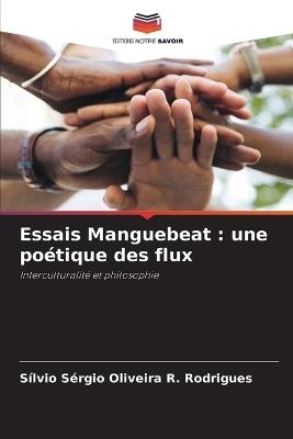 Essais Manguebeat: une poétique des flux - Sílvio Sérgio Oliveira R Rodrigues - cover
