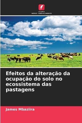 Efeitos da alteração da ocupação do solo no ecossistema das pastagens - James Mbaziira - cover