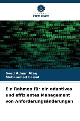 Ein Rahmen für ein adaptives und effizientes Management von Anforderungsänderungen - Syed Adnan Afaq,Mohammad Faisal - cover