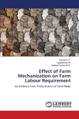 Effect of Farm Mechanization on Farm Labour Requirement - Kamali S P,Jegadeesan M,Naveen Kumar M R - cover