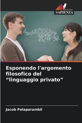 Esponendo l'argomento filosofico del "linguaggio privato" - Jacob Palaparambil - cover