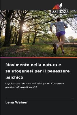 Movimento nella natura e salutogenesi per il benessere psichico - Lena Weiner - cover