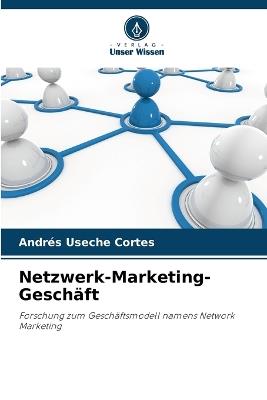 Netzwerk-Marketing-Geschäft - Andrés Useche Cortes - cover