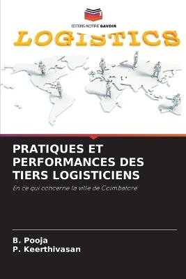 Pratiques Et Performances Des Tiers Logisticiens - B Pooja,P Keerthivasan - cover