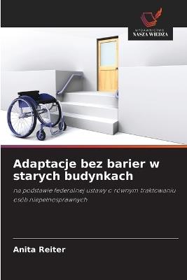 Adaptacje bez barier w starych budynkach - Anita Reiter - cover