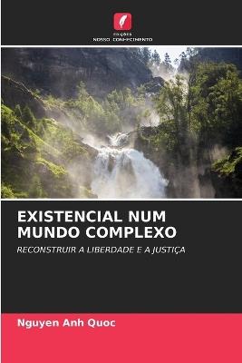 Existencial Num Mundo Complexo - Nguyen Anh Quoc - cover