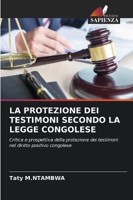 La Protezione Dei Testimoni Secondo La Legge Congolese - Taty M Ntambwa - cover
