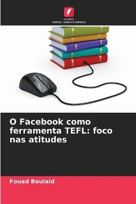 O Facebook como ferramenta TEFL: foco nas atitudes - Fouad Boulaid - cover