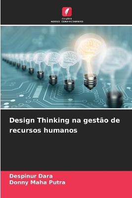 Design Thinking na gestão de recursos humanos - Despinur Dara,Donny Maha Putra - cover
