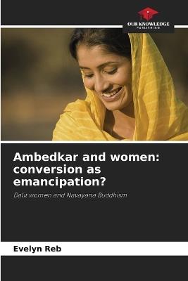 Ambedkar and women: conversion as emancipation? - Evelyn Reb - cover