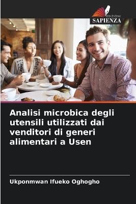 Analisi microbica degli utensili utilizzati dai venditori di generi alimentari a Usen - Ukponmwan Ifueko Oghogho - cover