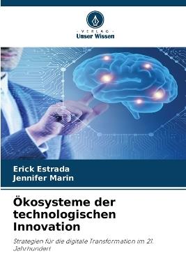 Ökosysteme der technologischen Innovation - Erick Estrada,Jennifer Marin - cover