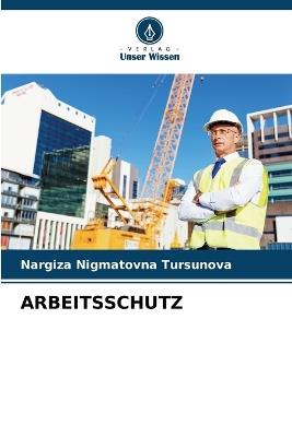 Arbeitsschutz - Nargiza Nigmatovna Tursunova - cover