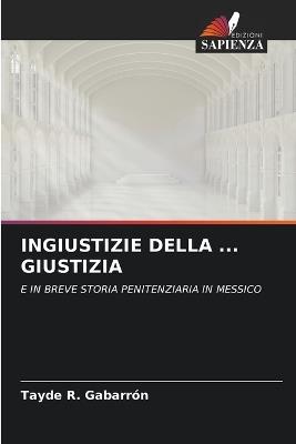 Ingiustizie Della ... Giustizia - Tayde R Gabarrón - cover