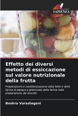 Effetto dei diversi metodi di essiccazione sul valore nutrizionale della frutta - Boshra Varastegani - cover