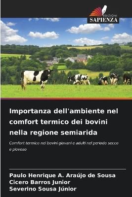 Importanza dell'ambiente nel comfort termico dei bovini nella regione semiarida - Paulo Henrique a Araújo de Sousa,Cicero Barros Junior,Severino Sousa Júnior - cover