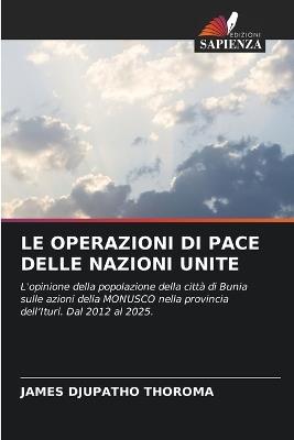 Le Operazioni Di Pace Delle Nazioni Unite - James Djupatho Thoroma - cover