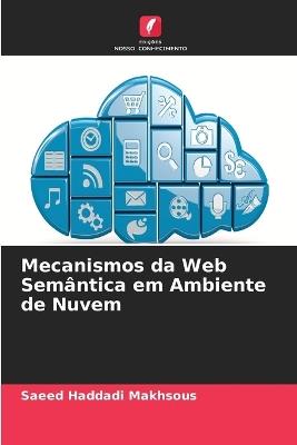 Mecanismos da Web Semântica em Ambiente de Nuvem - Saeed Haddadi Makhsous - cover