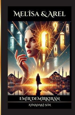 Melisa & Arel; Aynadaki Sen (Turkish) - Basılı Kitap - Emir Demirkiran - cover