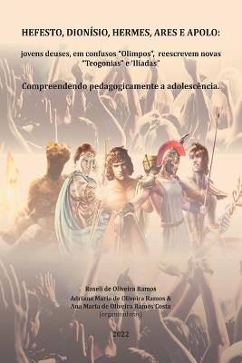 Hefesto, Dionísio, Hermes, Ares E Apolo: Jovens Deuses, Em - Ramos Roseli - cover
