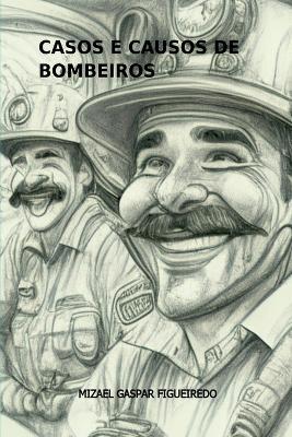 Casos E Causos De Bombeiros - Figueiredo Mizael - cover