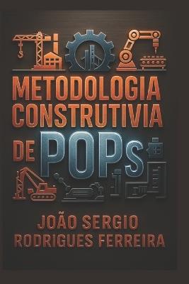 Metodologia Construtiva de POPs: Construindo a Eficiência - João Sergio Ferreira - cover