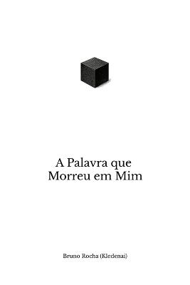 A Palavra que Morreu em Mim - Bruno Rocha (Kledenai) - cover