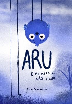 Aru: e as asas que não eram - Julia Silvestrow Bagno - cover