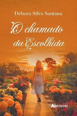 O chamado da escolhida - Débora Silva Santana - cover