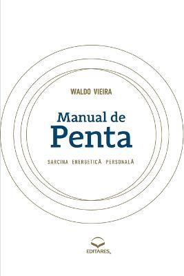 Manual de Penta: Sarcina Energetica Personala - Waldo Vieira - cover