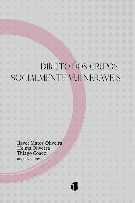 Direito Dos Grupos Socialmente Vulneráveis - Oliveira Ilzver - cover