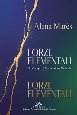 Forze Elementali: Un Viaggio di Connessione Naturale - Alena Marés - cover