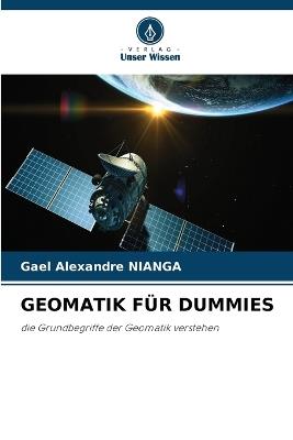 Geomatik Für Dummies - Gael Alexandre Nianga - cover