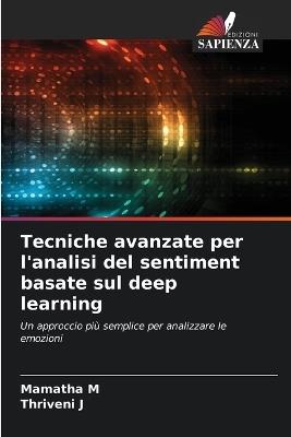 Tecniche avanzate per l'analisi del sentiment basate sul deep learning - Mamatha M,Thriveni J - cover