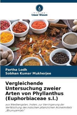 Vergleichende Untersuchung zweier Arten von Phyllanthus (Euphorbiaceae s.l.) - Partha Lodh,Sobhan Kumar Mukherjee - cover