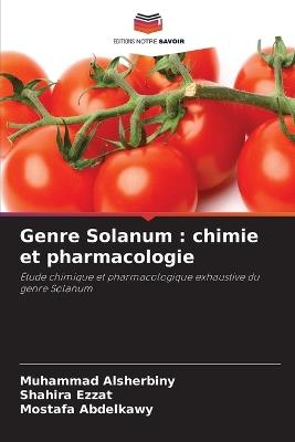 Genre Solanum: chimie et pharmacologie - Muhammad Alsherbiny,Shahira Ezzat,Mostafa Abdelkawy - cover