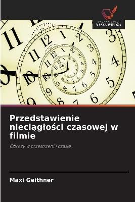 Przedstawienie nieciąglości czasowej w filmie - Maxi Geithner - cover