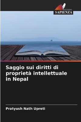 Saggio sui diritti di proprietà intellettuale in Nepal - Pratyush Nath Upreti - cover