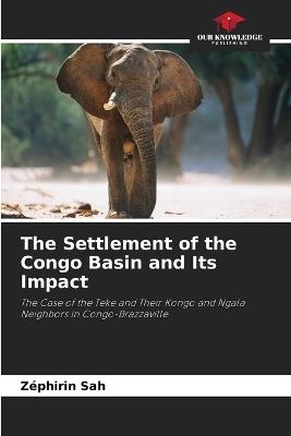 The Settlement of the Congo Basin and Its Impact - Zéphirin Sah - cover