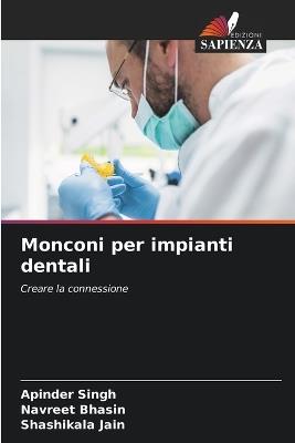 Monconi per impianti dentali - Apinder Singh,Navreet Bhasin,Shashikala Jain - cover