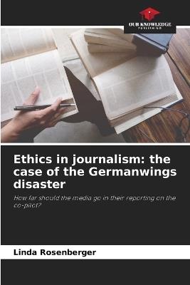 Ethics in journalism: the case of the Germanwings disaster - Linda Rosenberger - cover