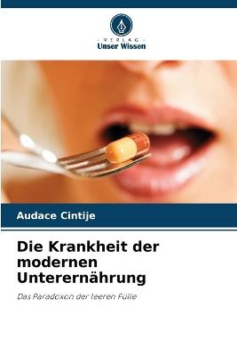 Die Krankheit der modernen Unterernährung - Audace Cintije - cover